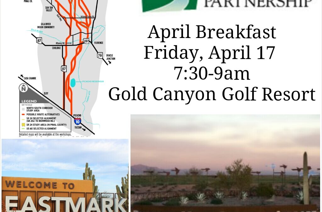 Pinal Partnership April Breakfast: Eastmark, Phoenix-Mesa Gateway Airport Authority, North-South Freeway – let’s talk!